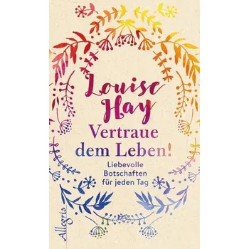 Vertraue dem Leben! - Hay, Louise