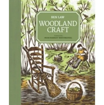 Woodland Craft - Law, Ben [EN] (2015, Vázaná, Guild of Master Craftsman Publications Ltd)