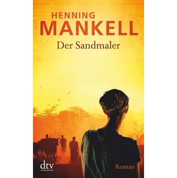 Der Sandmaler - Mankell, Henning [DE] (2019, Brožovaná / brožovaná, dtv Verlagsgesellschaft)