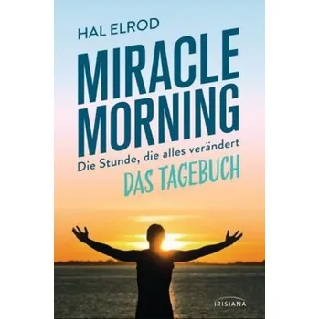 Miracle Morning - Elrod, Hal [DE] (2017, Vázaná, Irisiana)