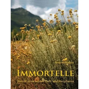 Příroda Immortelle - Nabert, Andrea [DE] (2018, Vázaná, Pro Leipzig)