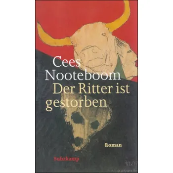 Der Ritter ist gestorben - Nooteboom, Cees