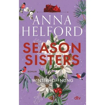 Season Sisters - Winterhoffnung - Helford, Anna [DE] (2024, Brožovaná / brožovaná, dtv Verlagsgesellschaft)