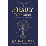 A Deadly Education - Naomi Novik