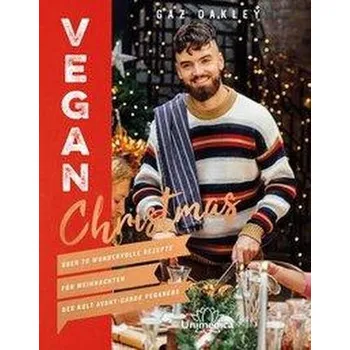 Vegan Christmas - Oakley, Gaz [DE] (2018, Vázaná, Narayana Verlag GmbH)