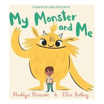 My Monster and Me - Hussain, Nadiya