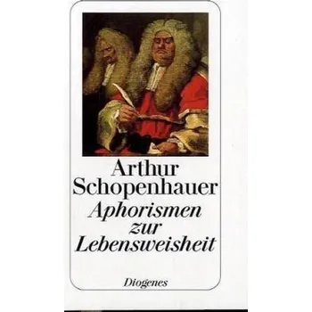 Aphorismen zur Lebensweisheit - Arthur Schopenhauer [DE] (2010, Vázaná, Diogenes)