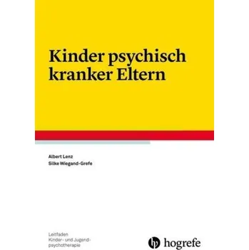 Kinder psychisch kranker Eltern - Lenz, Albert [DE] (2017, Brožovaná, Hogrefe Verlag)