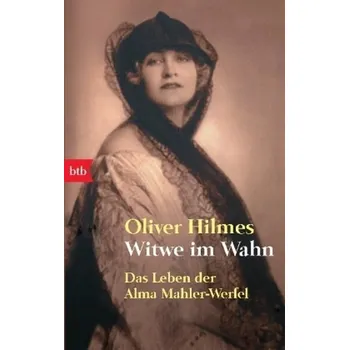Literární biografie Witwe im Wahn - Hilmes, Oliver