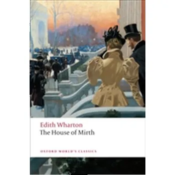 The House of Mirth - Edith Wharton [EN] (2008, Brožovaná, Oxford University Press)