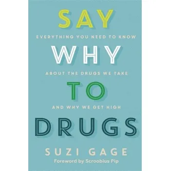Kniha Say Why to Drugs - Gage, Dr Suzi