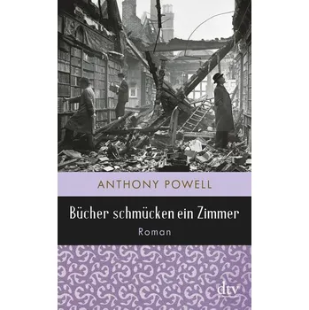 Bücher schmücken ein Zimmer - Powell, Anthony [DE] (2020, Brožovaná / brožovaná, dtv Verlagsgesellschaft)