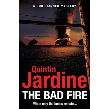 The Bad Fire (Bob Skinner series, Book 31) - Quintin Jardine [EN] (2020, Brožovaná, Headline Publishing Group)
