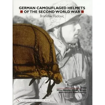 German Camouflaged Helmets of the Second World War - Haselgrove, Michael J.; Radovic, Branislav [EN] (2004, Vázaná, Schiffer Publishing Ltd)