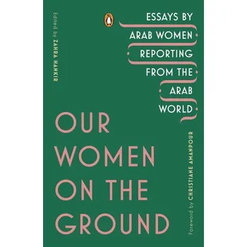Učebnice Our Women on the Ground - Hankir, Zahra [EN] (2019, Brožovaná, Penguin LCC US)