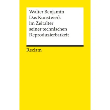 Das Kunstwerk im Zeitalter seiner technischen Reproduzierbarkeit - Benjamin, Walter [DE] (2011, Brožovaná, Reclam Philipp Jun.)