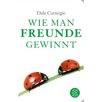 Wie man Freunde gewinnt - Dale Carnegie [DE] (2015, Brožovaná, FISCHER Taschenbuch)