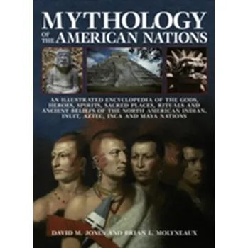 Mythology of the American Nations - Molyneaux, Brian [EN] (2017, Taschenbuch, Anness Publishing)