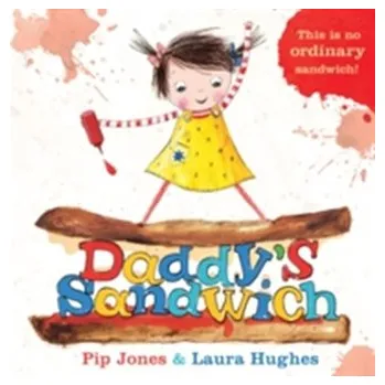 Daddy's Sandwich - Pip Jones [EN] (2017, Kartonová knížka, Faber & Faber)