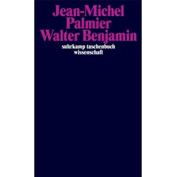 Walter Benjamin - Palmier, Jean-Michel [DE] (2019, Brožovaná, Suhrkamp Verlag AG)