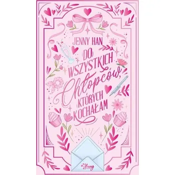 Chłopcy T.1 Do wszystkich chłopców, których... - Jenny Han