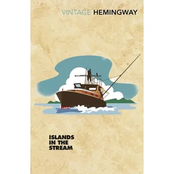 Islands in the stream - Ernest Hemingway [EN] (2017, Brožovaná, Vintage Books)