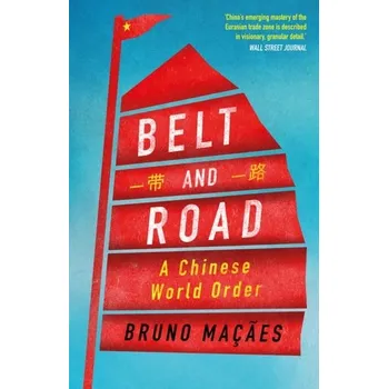Belt and Road - Macaes, Bruno [EN] (2020, Brožovaná, C Hurst & Co Publishers Ltd)