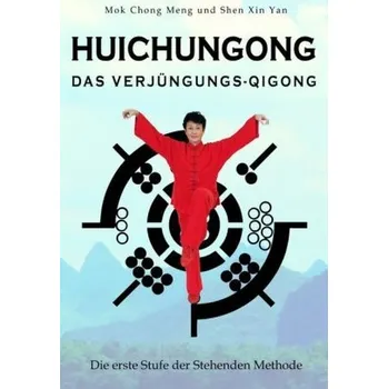 Huichungong - Das Verjüngungs-Qigong - Chong Meng, Mok [DE] (2017, Brožovaná, Lotus Press)
