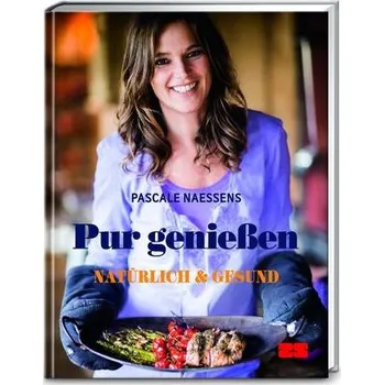Pur genießen - Naessens, Pascale