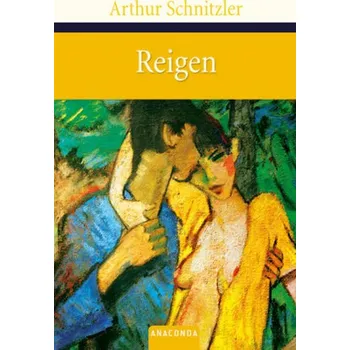 Reigen - Schnitzler, Arthur [DE] (2008, Vázaná, Anaconda)