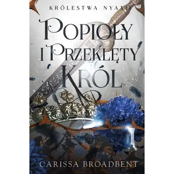 Popioły i przeklęty król - Broadbent Carissa [PL] (2025, Taschenbuch, Filia)