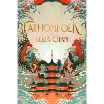 Fathomfolk - Chan Eliza [EN] (2025, Brožovaná / brožovaná, Little, Brown Book Group)