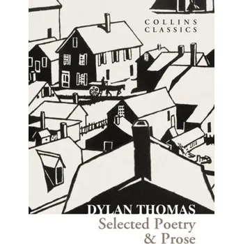 Selected Poetry & Prose - Dylan Thomas [EN] (2024, Brožovaná, HarperCollins Publishers)