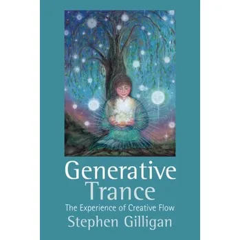 Generative Trance - Gilligan, Stephen G. [EN] (2019, Brožovaná, Crown House Publishing)