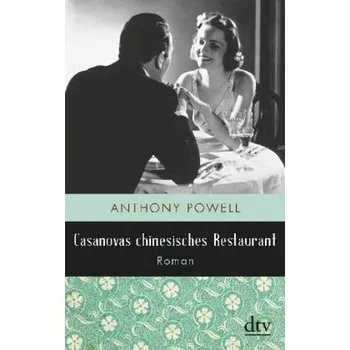 Casanovas chinesisches Restaurant - Powell, Anthony [DE] (2018, Brožovaná / brožovaná, DTV)