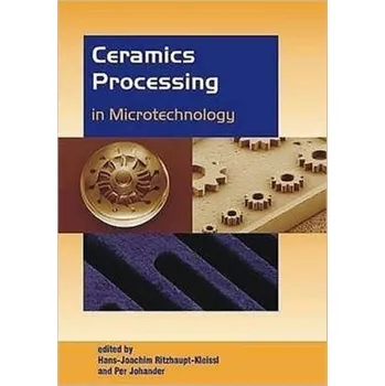 Ceramics Processing in Microtechnology [EN] (2009, Firma, Whittles Publishing)