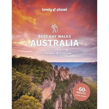Cestování Lonely Planet Best Day Walks Australia - Lonely Planet [EN] (2024, Brožovaná, Lonely Planet Global Limited)