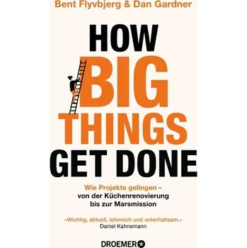 How Big Things Get Done - Flyvbjerg, Bent [DE] (2024, Brožovaná, Droemer Taschenbuch)