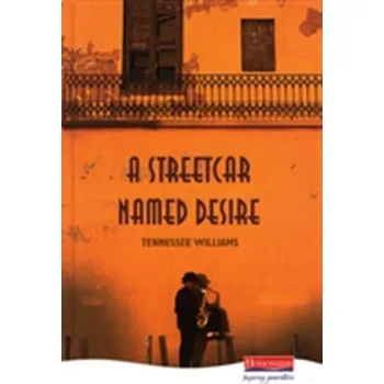 Beletrie pro dospělé A Streetcar Named Desire - Tennessee Williams [EN] (1995, Vázaná, Pearson Education Limited)