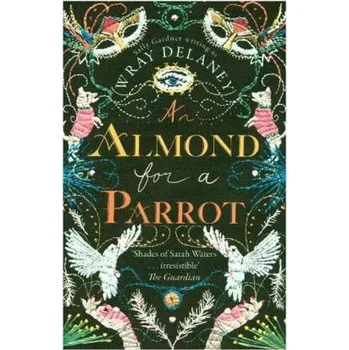 Kniha An Almond For A Parrot - Delaney, Wray [EN] (2017, Brožovaná, HarperCollins Publishers)