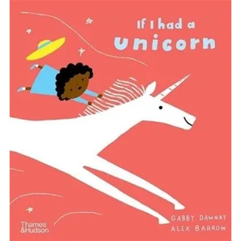 Kniha If I had a unicorn - Dawnay, Gabby [EN] (2021, Měkká, Thames & Hudson Ltd)