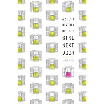 A Short History of the Girl Next Door - Reck, Jared [EN] (2017, Brožovaná, Random House US)