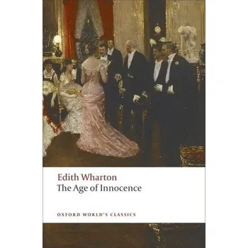 The Age of Innocence - Edith Wharton [EN] (2008, Brožovaná, Oxford University Press)