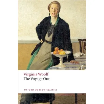 The Voyage Out - Virginia Woolf [EN] (2009, Brožovaná, Oxford University Press)