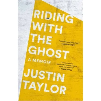 Literární biografie Riding with the Ghost - Taylor, Justin