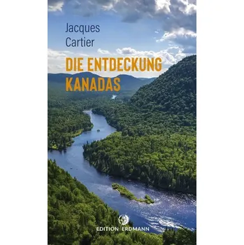 Literární cestopis Die Entdeckung Kanadas - Cartier, Jacques [DE] (2020, Brožovaná, Edition Erdmann)