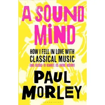 A Sound Mind - Morley, Paul [EN] (2020, Brožovaná, Bloomsbury Publishing (UK))