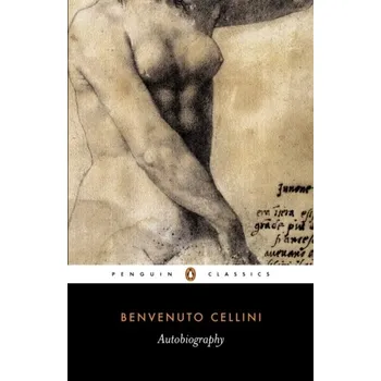 Cestování The Autobiography of Benvenuto Cellini - Cellini, Benvenuto [EN] (1999, Soft, Penguin Books Ltd)