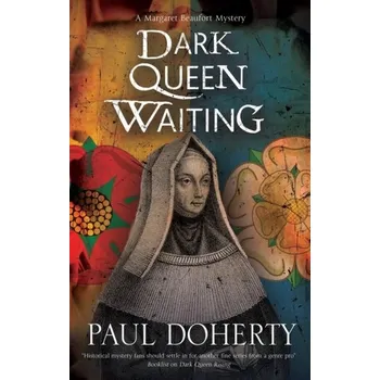 Dark Queen Waiting - Doherty Paul [EN] (2019, Vázaná, Severn House Publishers Ltd)