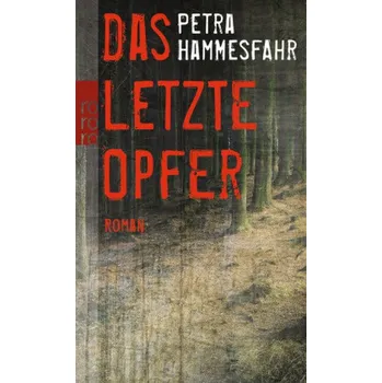 Das letzte Opfer - Petra Hammesfahr [DE] (2011, Brožovaná, Rowohlt TB.)